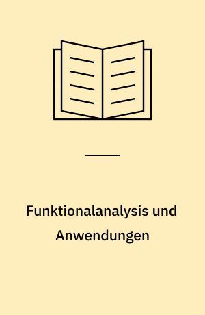 Funktionalanalysis und Anwendungen