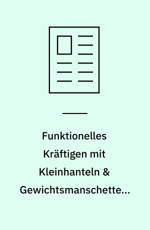 Funktionelles Kräftigen mit Kleinhanteln & Gewichtsmanschetten. Hüft- & Beinmuskulatur