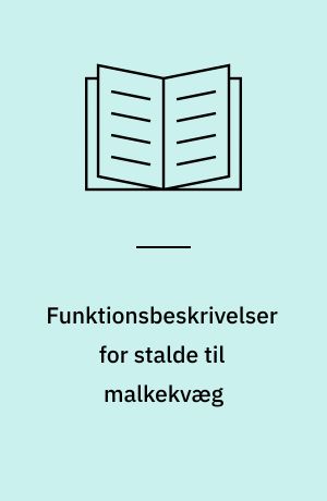Funktionsbeskrivelser for stalde til malkekvæg