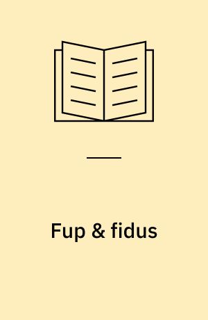 Fup & fidus : væddemål, gags og andre drillerier for børn og voksne