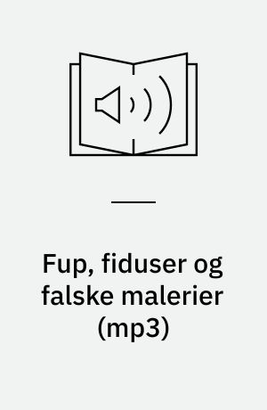 Fup, fiduser og falske malerier