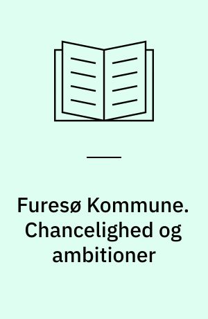 Furesø Kommune. Chancelighed og ambitioner : børne- og ungepolitik 2012-2015