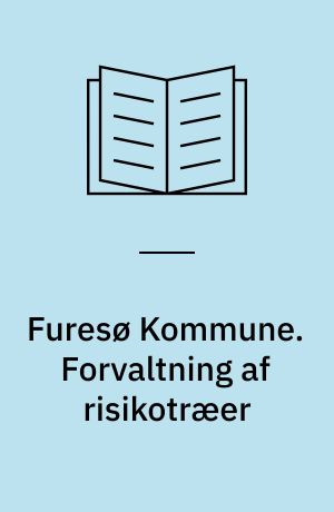 Furesø Kommune. Forvaltning af risikotræer