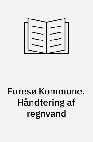 Furesø Kommune. Håndtering af regnvand : teknisk bilag