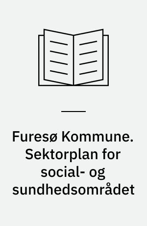 Furesø Kommune. Sektorplan for social- og sundhedsområdet