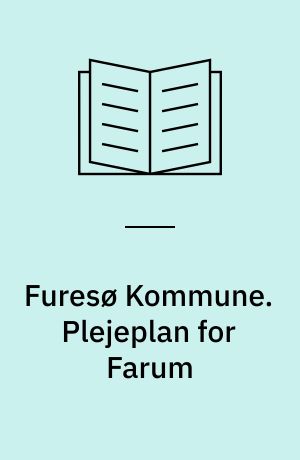 Furesø Kommune. Plejeplan for Farum : Vest-fredningen : 2012-2017