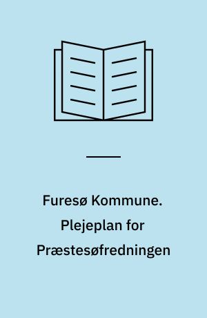 Furesø Kommune. Plejeplan for Præstesøfredningen