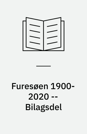 Furesøen 1900-2020 : recipientkvalitetsplanlægning i hovedstadsregionen : hoveddel -- Bilagsdel