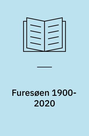 Furesøen 1900-2020 : recipientkvalitetsplanlægning i hovedstadsregionen : hoveddel