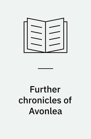 Further chronicles of Avonlea