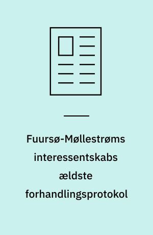 Fuursø-Møllestrøms interessentskabs ældste forhandlingsprotokol