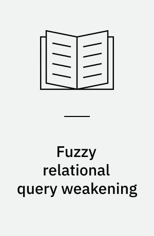Fuzzy relational query weakening