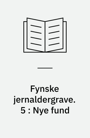 Fynske jernaldergrave. 5 : Nye fund