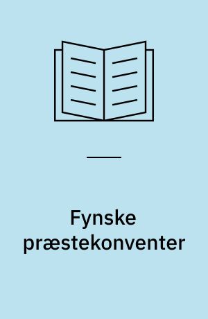 Fynske præstekonventer : studier over den fynske geistlighed 1809-1848