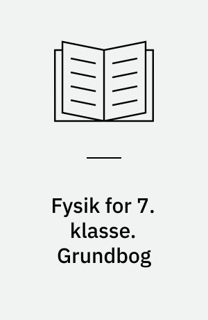 Fysik for 7. klasse. Grundbog