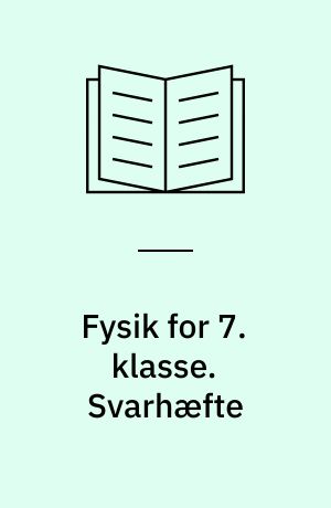 Fysik for 7. klasse. Svarhæfte