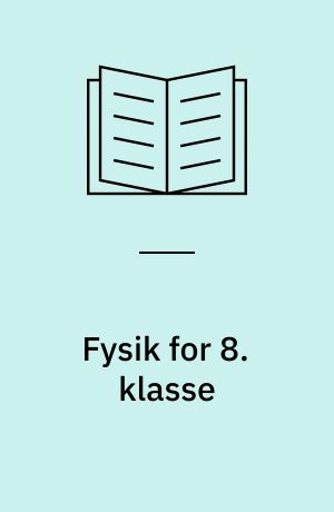 Fysik for 8. klasse : grundbog