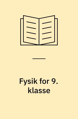 Fysik for 9. klasse : grundbog