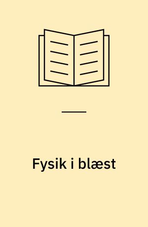 Fysik i blæst : vind og vindmøller som tema og energi som kernestof