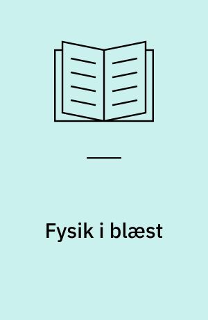 Fysik i blæst : vind og vindmøller som tema og energi som kernestof