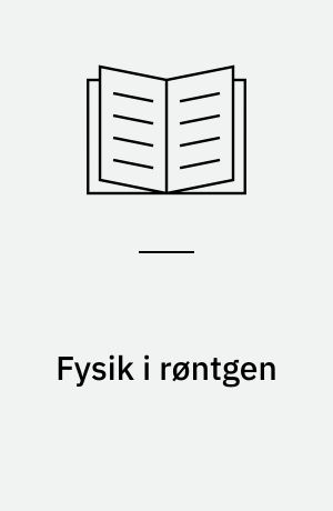 Fysik i røntgen : om fysik på sygehuse