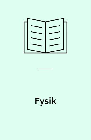 Fysik : undervisningen i fysik i det danske uddannelsessystem : en beskrivelse og vurdering af mål og indhold