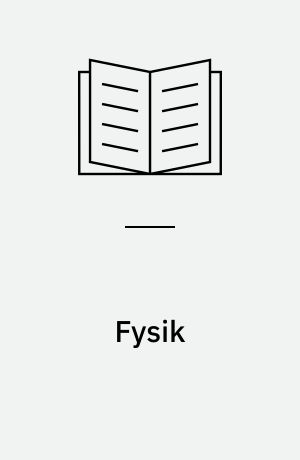 Fysik : undervisningen i fysik i det danske uddannelsessystem : en beskrivelse og vurdering af mål og indhold