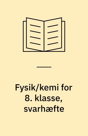 Fysik/kemi for 8. klasse, svarhæfte