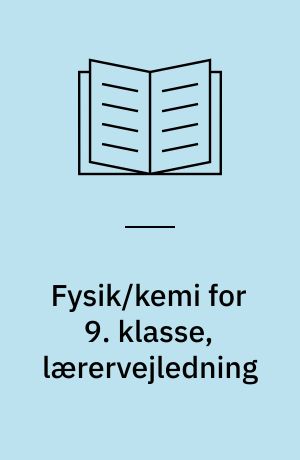 Fysik/kemi for 9. klasse, lærervejledning