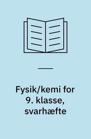 Fysik/kemi for 9. klasse, svarhæfte