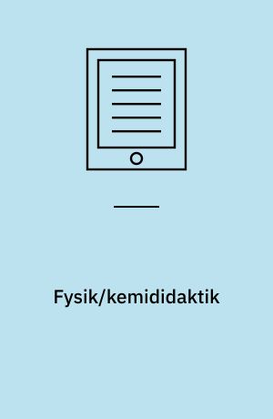 Fysik/kemididaktik : læring og undervisning