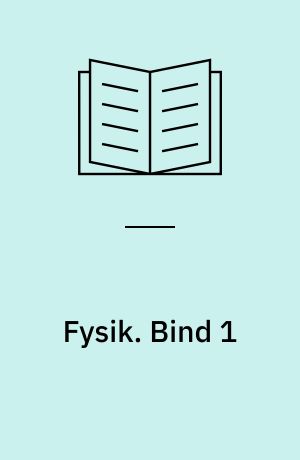 Fysik. Bind 1