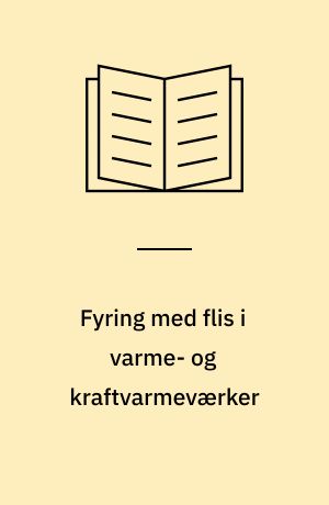 Fyring med flis i varme- og kraftvarmeværker