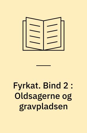 Fyrkat : en jysk vikingeborg. Bind 2 : Oldsagerne og gravpladsen