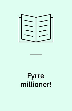 Fyrre millioner!