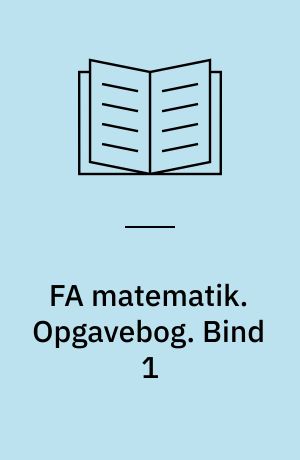 FA matematik. Opgavebog. Bind 1