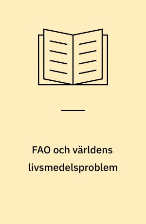 FAO och världens livsmedelsproblem