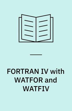 FORTRAN IV with WATFOR and WATFIV