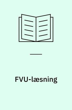FVU-læsning : en undersøgelse af forudsætninger hos og krav til kursister med dansk som andetsprog
