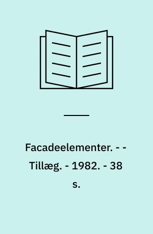 Facadeelementer. - - Tillæg. - 1982. - 38 s. : ill.