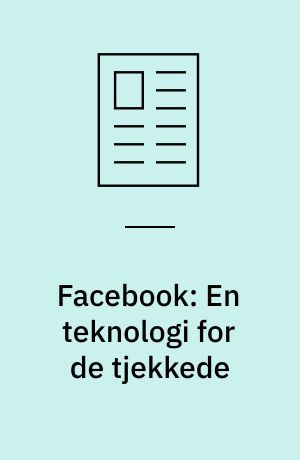 Facebook: En teknologi for de tjekkede