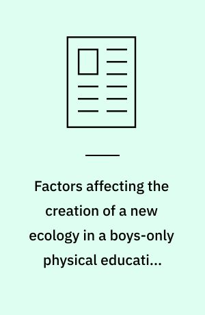 Factors affecting the creation of a new ecology in a boys-only physical education class at a military school