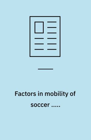 Factors in mobility of soccer .....