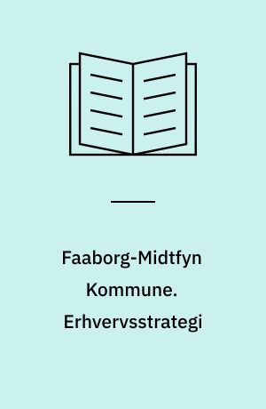 Faaborg-Midtfyn Kommune. Erhvervsstrategi