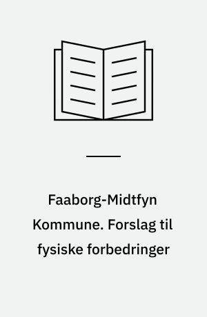 Faaborg-Midtfyn Kommune. Forslag til fysiske forbedringer