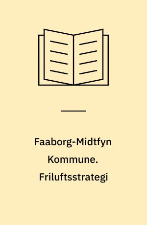 Faaborg-Midtfyn Kommune. Friluftsstrategi