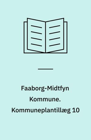 Faaborg-Midtfyn Kommune. Kommuneplantillæg 10 : Kommuneplan Ringe 2002-2013 : Hjemly Fri- og Efterskole