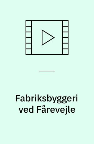Fabriksbyggeri ved Fårevejle