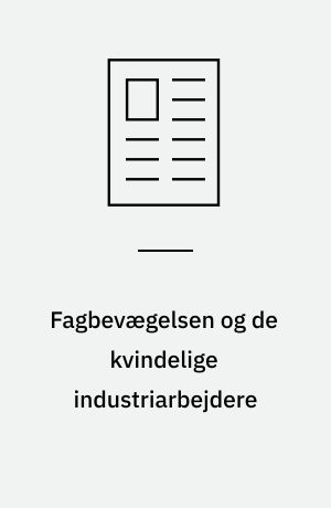 Fagbevægelsen og de kvindelige industriarbejdere