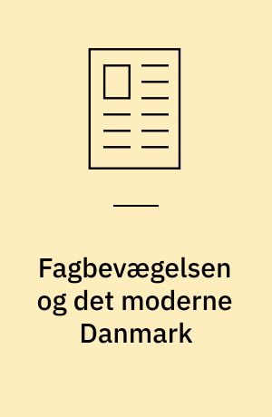 Fagbevægelsen og det moderne Danmark